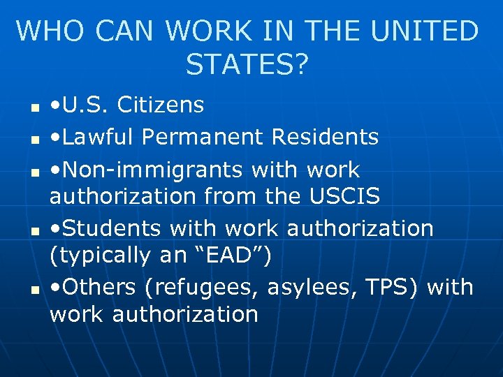 WHO CAN WORK IN THE UNITED STATES? n n n • U. S. Citizens
