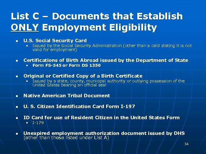 List C – Documents that Establish ONLY Employment Eligibility n U. S. Social Security