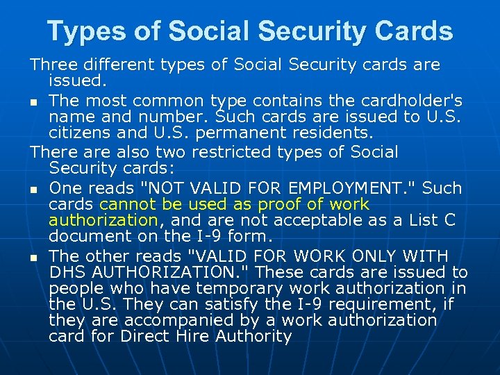 Types of Social Security Cards Three different types of Social Security cards are issued.