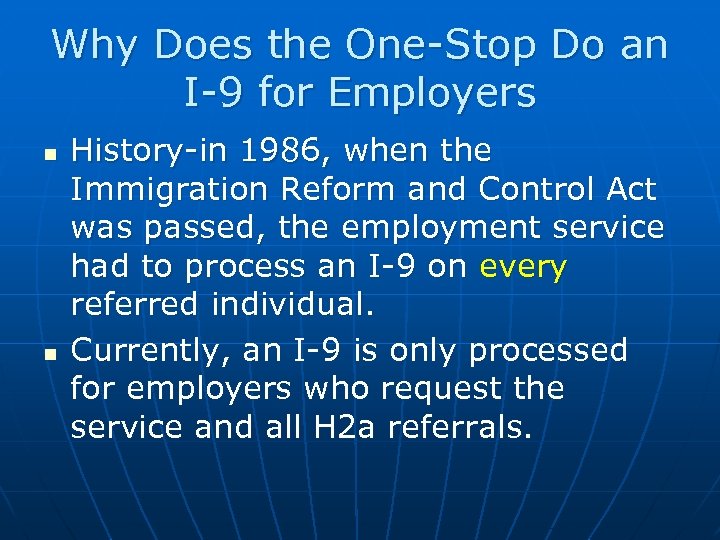 Why Does the One-Stop Do an I-9 for Employers n n History-in 1986, when