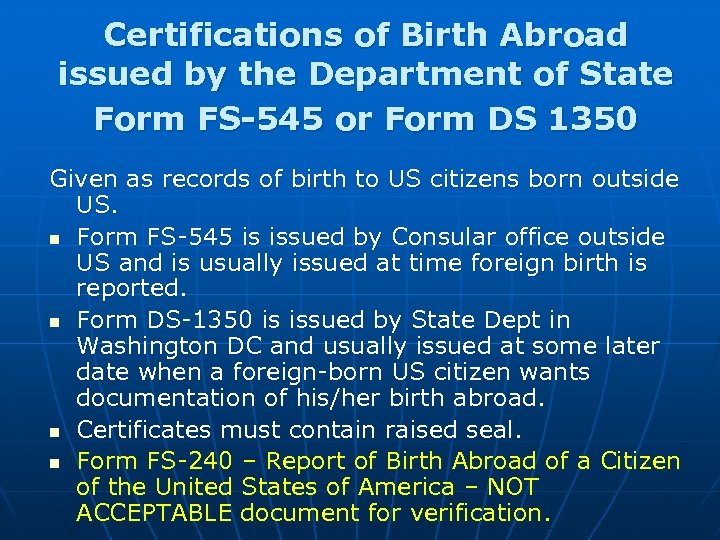 Certifications of Birth Abroad issued by the Department of State Form FS-545 or Form