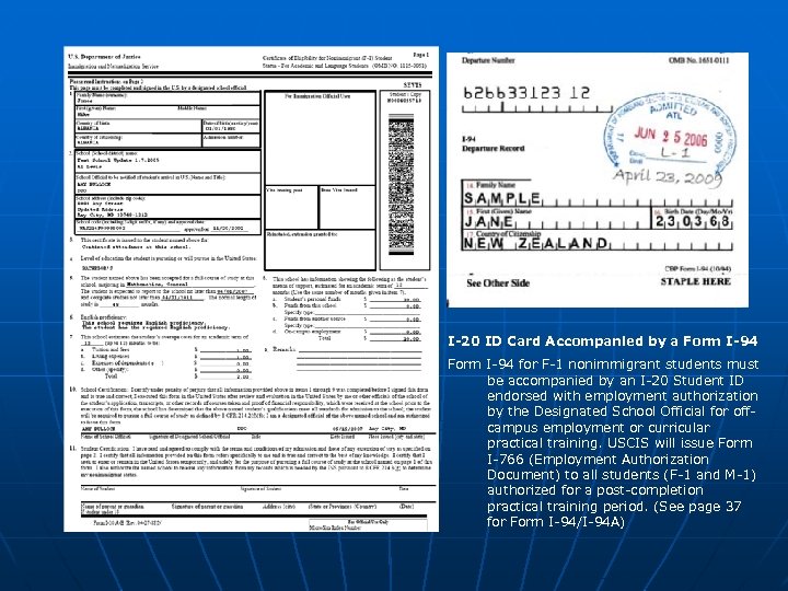 I-20 ID Card Accompanied by a Form I-94 for F-1 nonimmigrant students must be