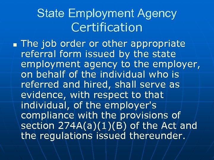 State Employment Agency Certification n The job order or other appropriate referral form issued