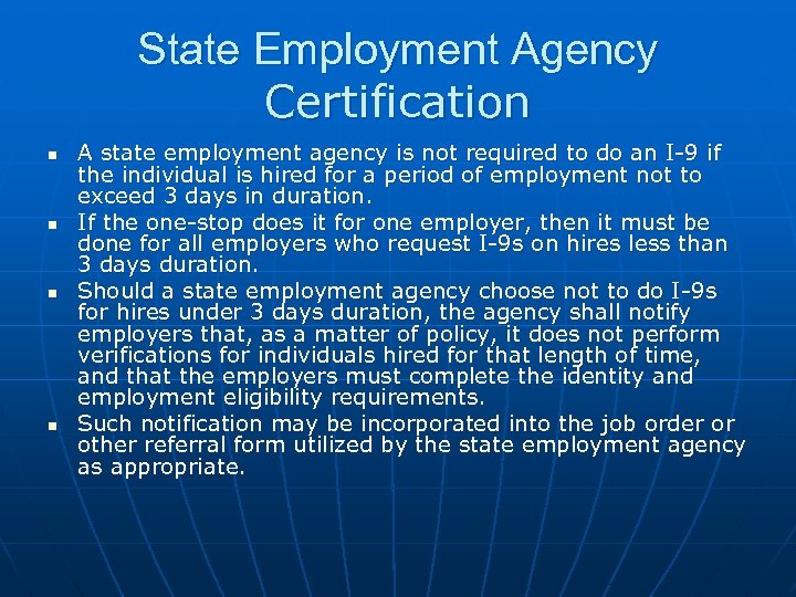State Employment Agency Certification n n A state employment agency is not required to