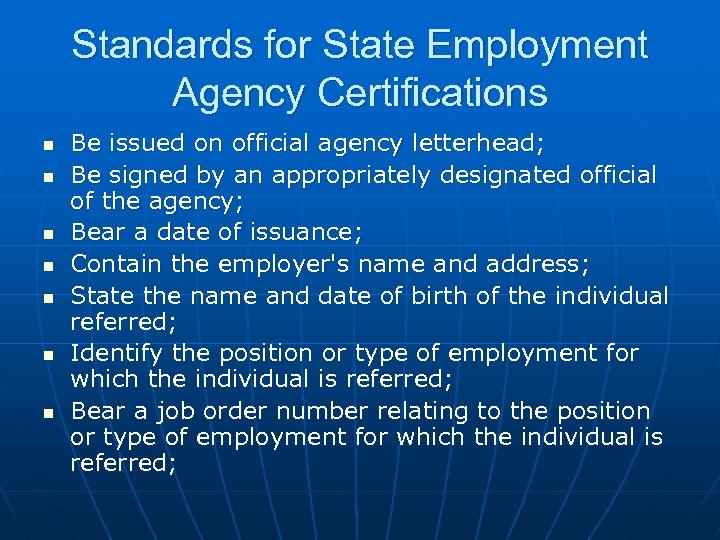 Standards for State Employment Agency Certifications n n n n Be issued on official