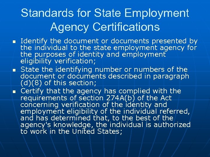 Standards for State Employment Agency Certifications n n n Identify the document or documents