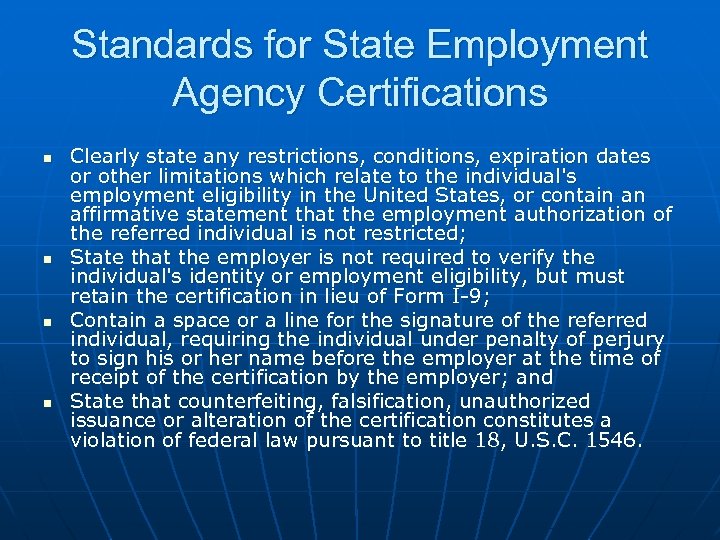 Standards for State Employment Agency Certifications n n Clearly state any restrictions, conditions, expiration