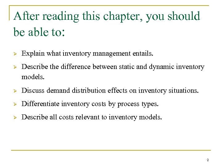After reading this chapter, you should be able to: Ø Explain what inventory management