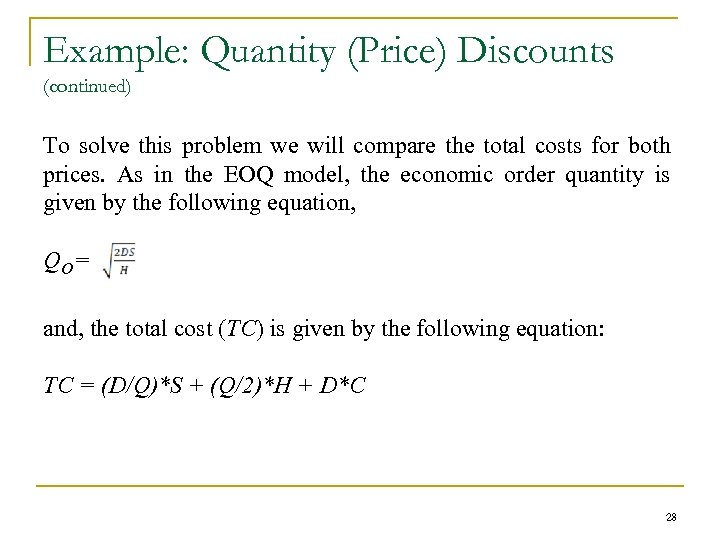 Example: Quantity (Price) Discounts (continued) To solve this problem we will compare the total