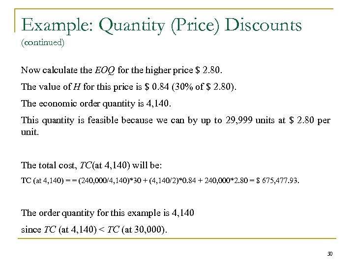Example: Quantity (Price) Discounts (continued) Now calculate the EOQ for the higher price $