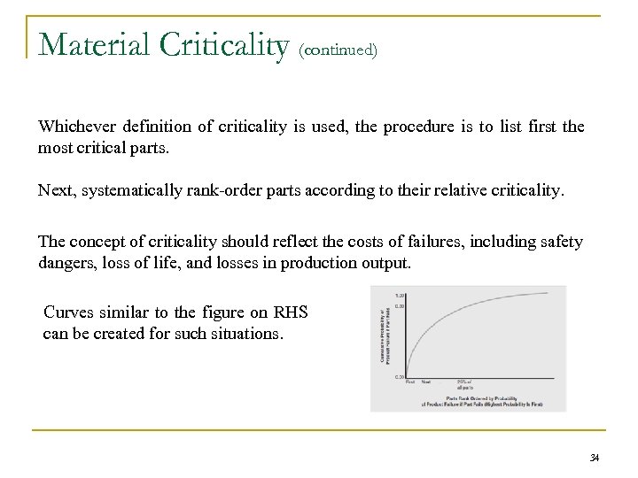 Material Criticality (continued) Whichever definition of criticality is used, the procedure is to list