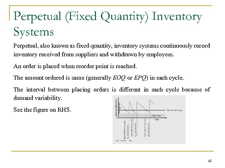 Perpetual (Fixed Quantity) Inventory Systems Perpetual, also known as fixed quantity, inventory systems continuously
