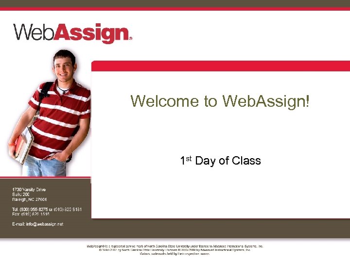 Welcome to Web. Assign! 1 st Day of Class 