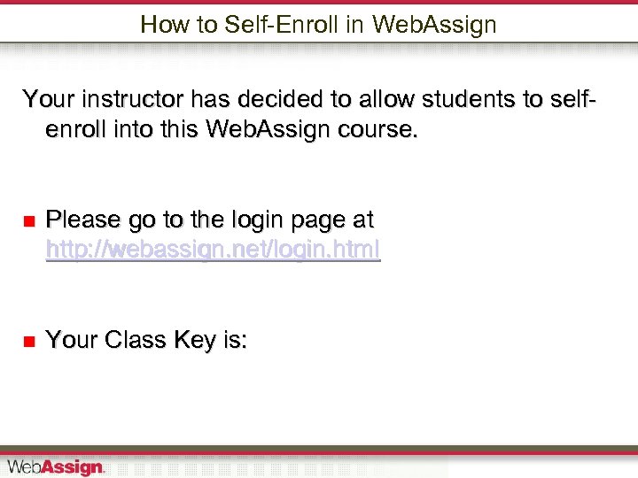 How to Self-Enroll in Web. Assign Your instructor has decided to allow students to