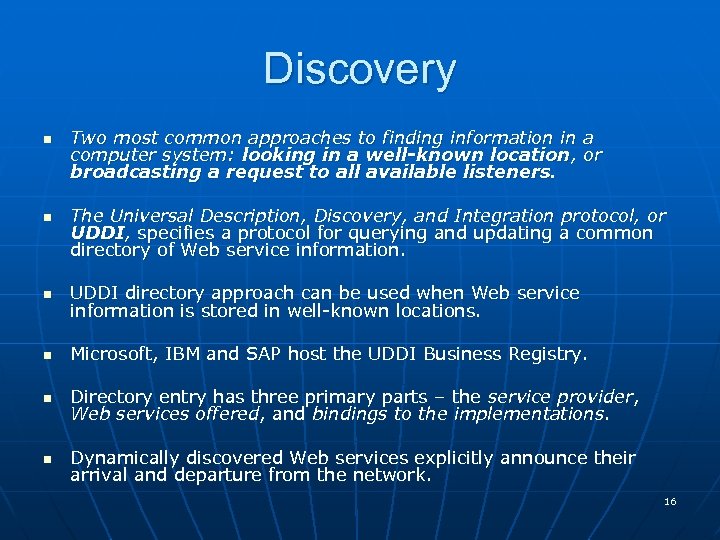 Discovery n n Two most common approaches to finding information in a computer system: