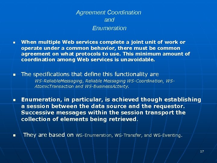 Agreement Coordination and Enumeration n n When multiple Web services complete a joint unit