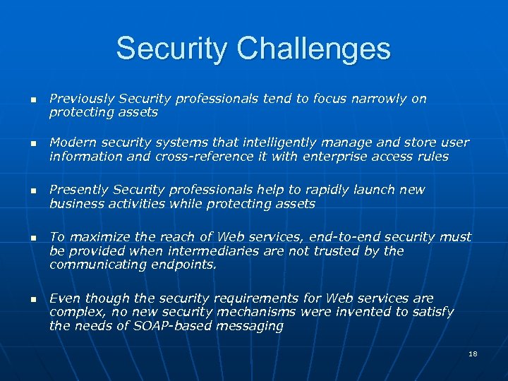 Security Challenges n n n Previously Security professionals tend to focus narrowly on protecting