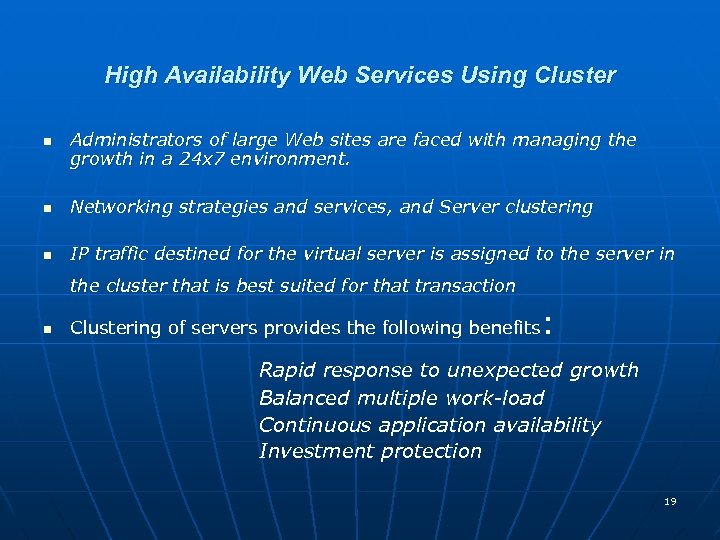High Availability Web Services Using Cluster n Administrators of large Web sites are faced