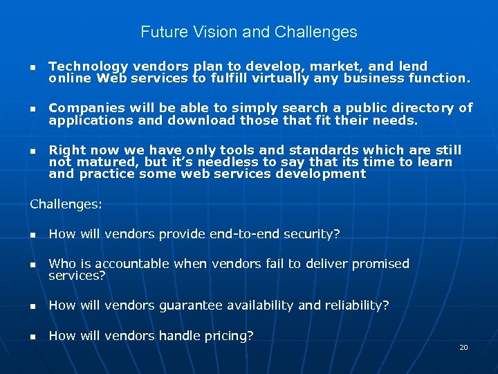 Future Vision and Challenges n Technology vendors plan to develop, market, and lend online