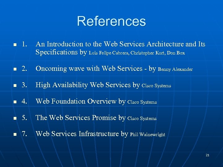 References n 1. An Introduction to the Web Services Architecture and Its Specifications by