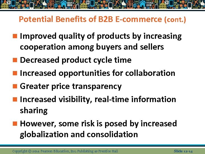 Potential Benefits of B 2 B E-commerce (cont. ) n Improved quality of products