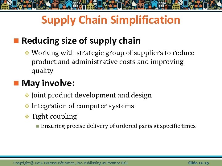 Supply Chain Simplification n Reducing size of supply chain v Working with strategic group