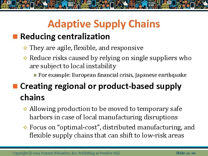 Adaptive Supply Chains n Reducing centralization v They are agile, flexible, and responsive v