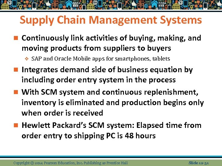 Supply Chain Management Systems n Continuously link activities of buying, making, and moving products