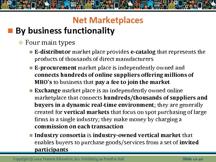 Net Marketplaces n By business functionality v Four main types E-distributor market place provides