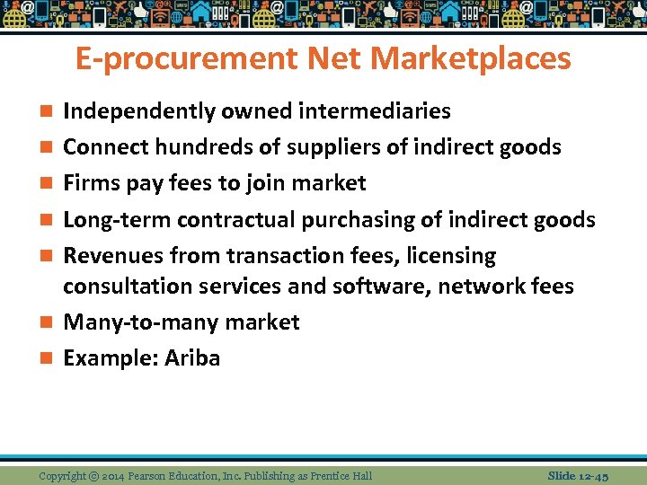 E-procurement Net Marketplaces n n n n Independently owned intermediaries Connect hundreds of suppliers