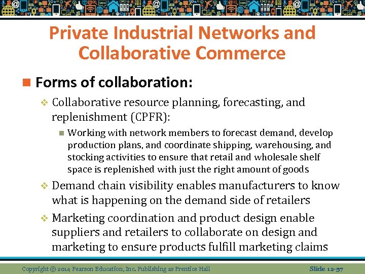 Private Industrial Networks and Collaborative Commerce n Forms of collaboration: v Collaborative resource planning,