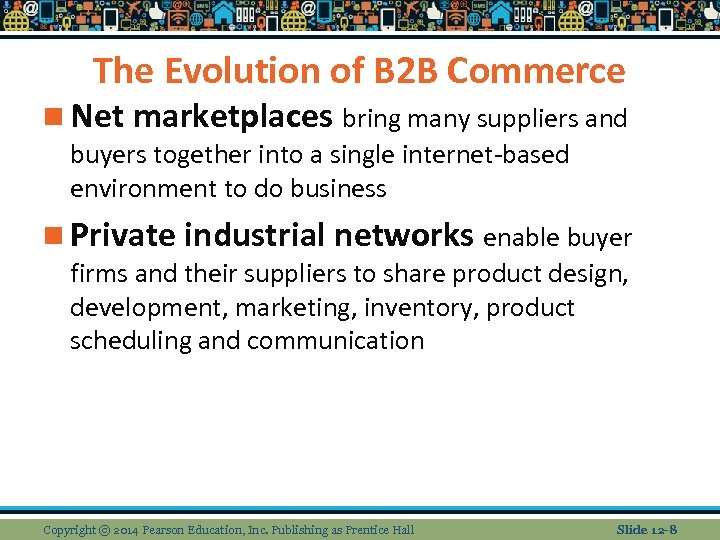 The Evolution of B 2 B Commerce n Net marketplaces bring many suppliers and