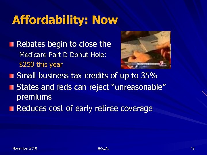 Affordability: Now Rebates begin to close the Medicare Part D Donut Hole: $250 this