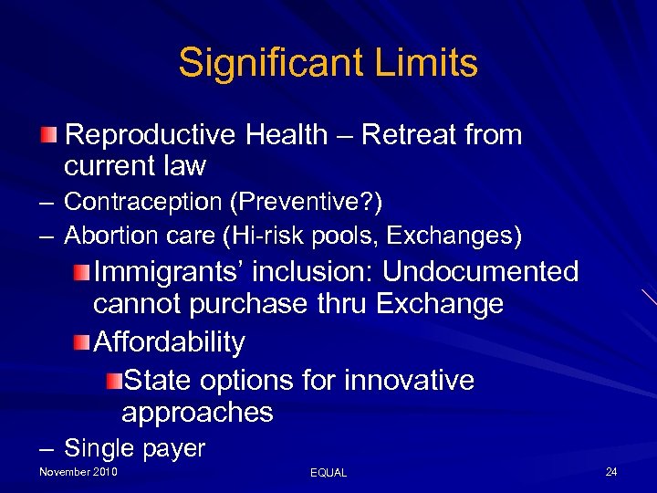 Significant Limits Reproductive Health – Retreat from current law – Contraception (Preventive? ) –