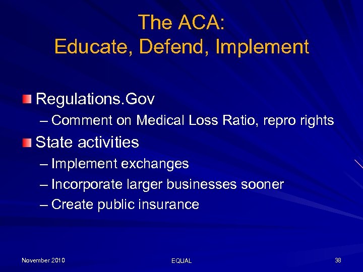 The ACA: Educate, Defend, Implement Regulations. Gov – Comment on Medical Loss Ratio, repro