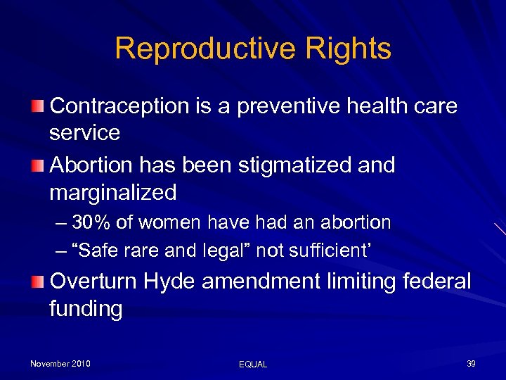 Reproductive Rights Contraception is a preventive health care service Abortion has been stigmatized and