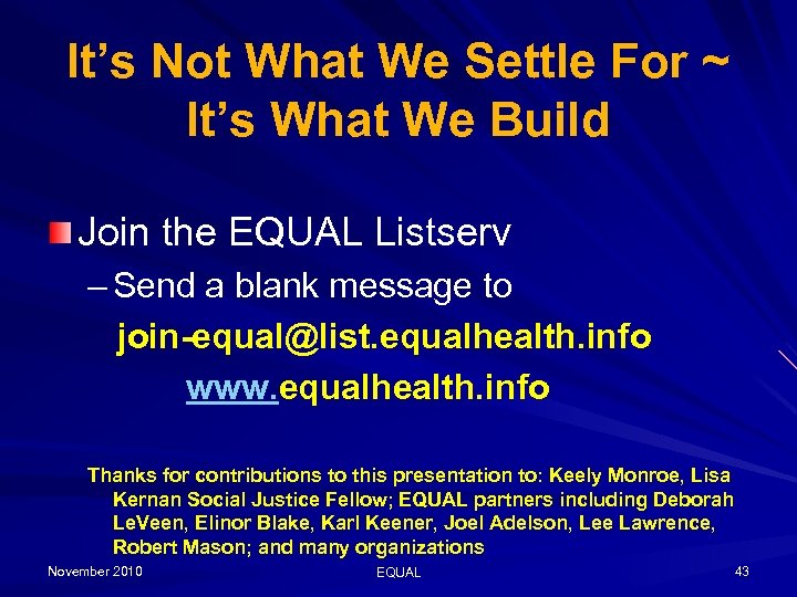 It’s Not What We Settle For ~ It’s What We Build Join the EQUAL