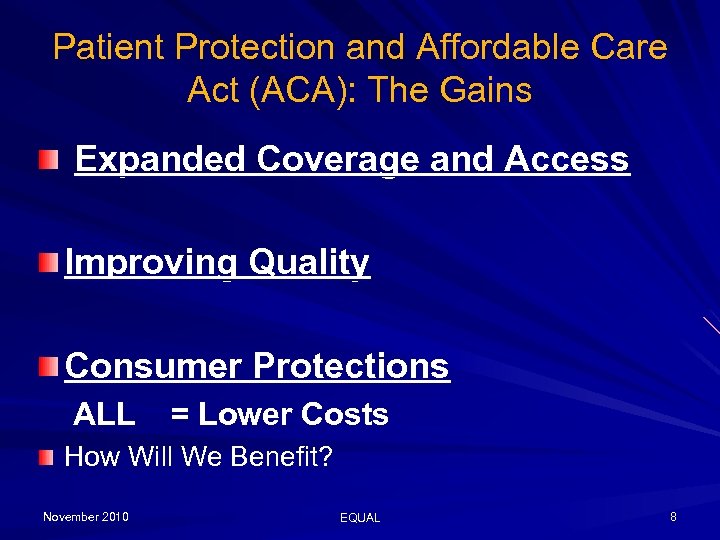 Patient Protection and Affordable Care Act (ACA): The Gains Expanded Coverage and Access Improving
