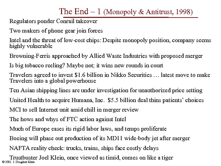 The End – 1 (Monopoly & Antitrust, 1998) Regulators ponder Conrail takeover Two makers