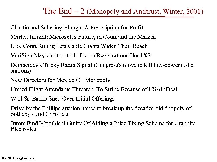 The End – 2 (Monopoly and Antitrust, Winter, 2001) Claritin and Schering-Plough: A Prescription