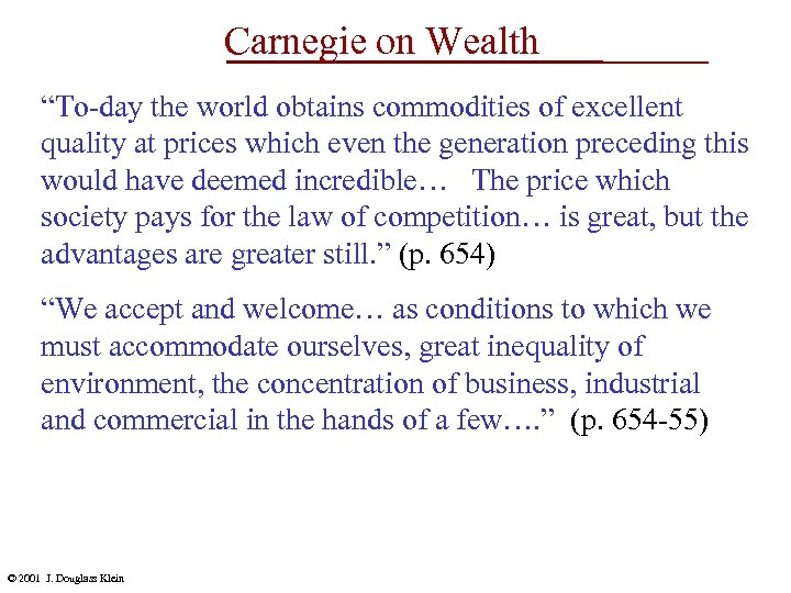 Carnegie on Wealth “To-day the world obtains commodities of excellent quality at prices which