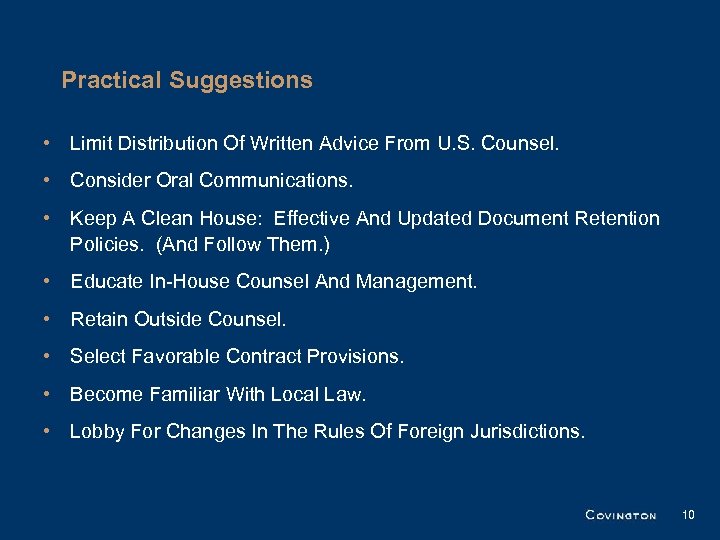 Practical Suggestions • Limit Distribution Of Written Advice From U. S. Counsel. • Consider