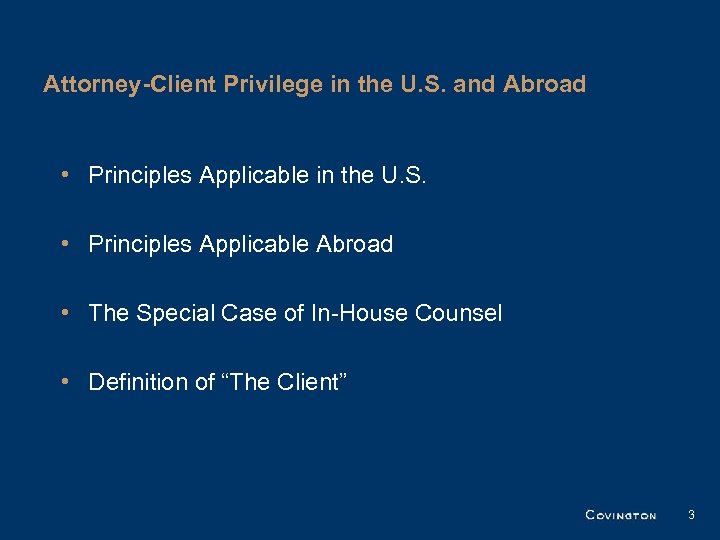 Attorney-Client Privilege in the U. S. and Abroad • Principles Applicable in the U.