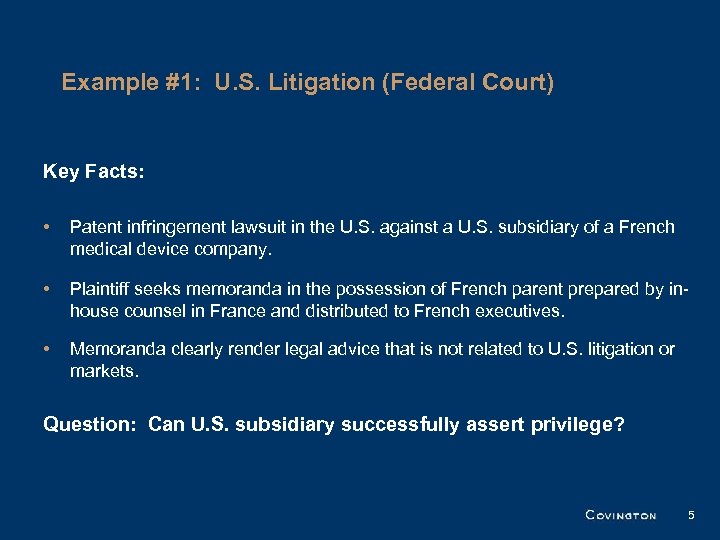 Example #1: U. S. Litigation (Federal Court) Key Facts: • Patent infringement lawsuit in