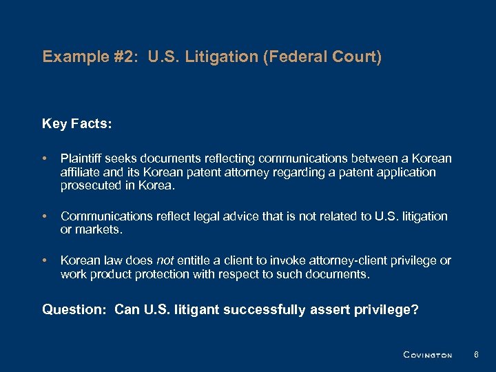 Example #2: U. S. Litigation (Federal Court) Key Facts: • Plaintiff seeks documents reflecting