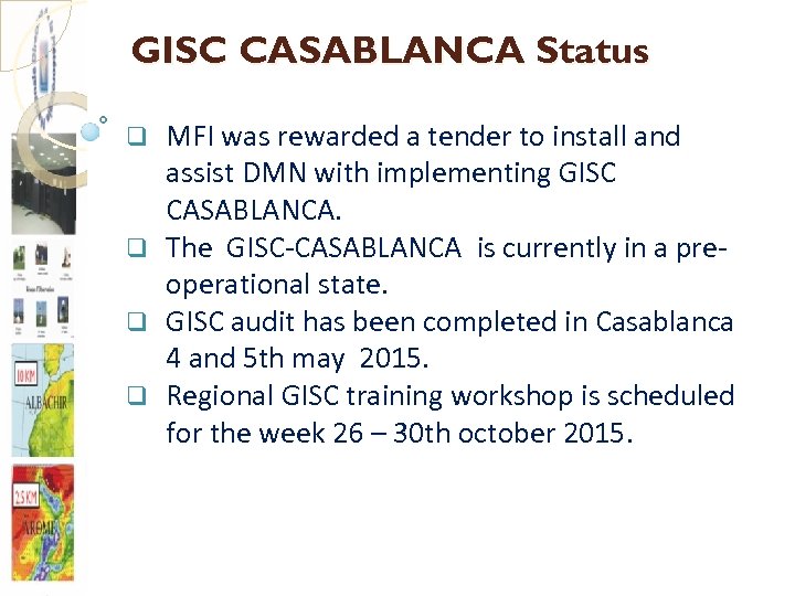 GISC CASABLANCA Status MFI was rewarded a tender to install and assist DMN with