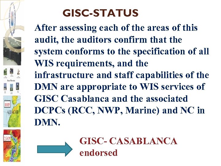 GISC-STATUS After assessing each of the areas of this audit, the auditors confirm that