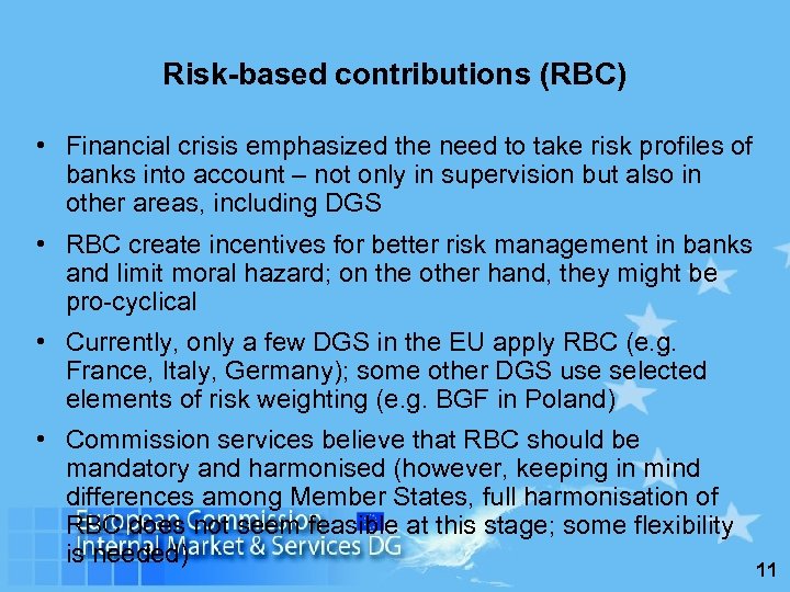 Risk-based contributions (RBC) • Financial crisis emphasized the need to take risk profiles of
