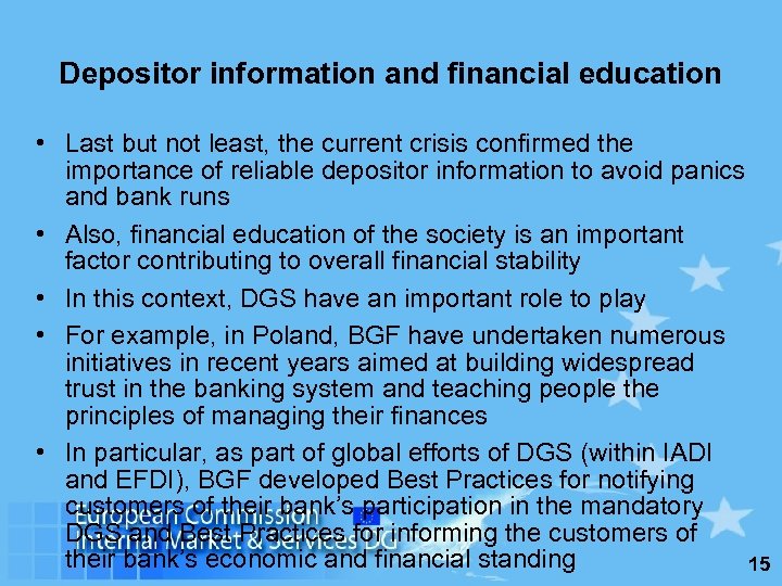 Depositor information and financial education • Last but not least, the current crisis confirmed