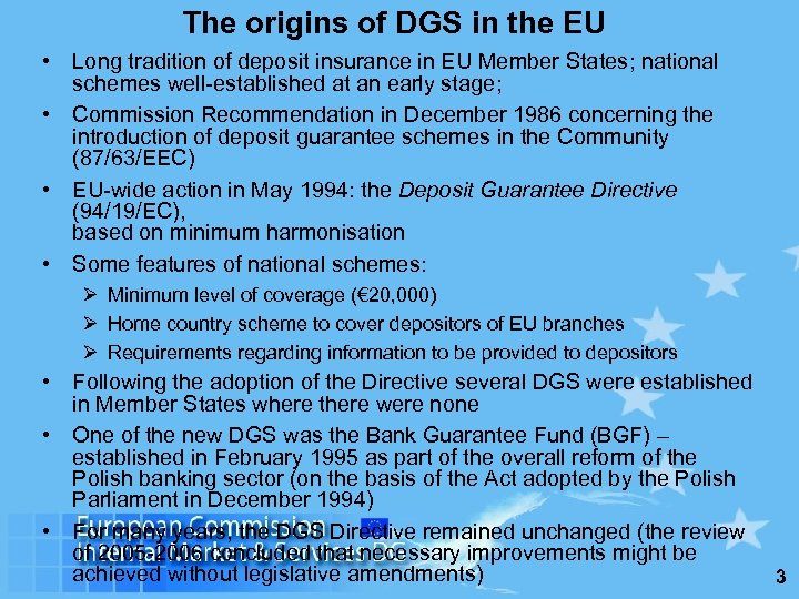 The origins of DGS in the EU • Long tradition of deposit insurance in